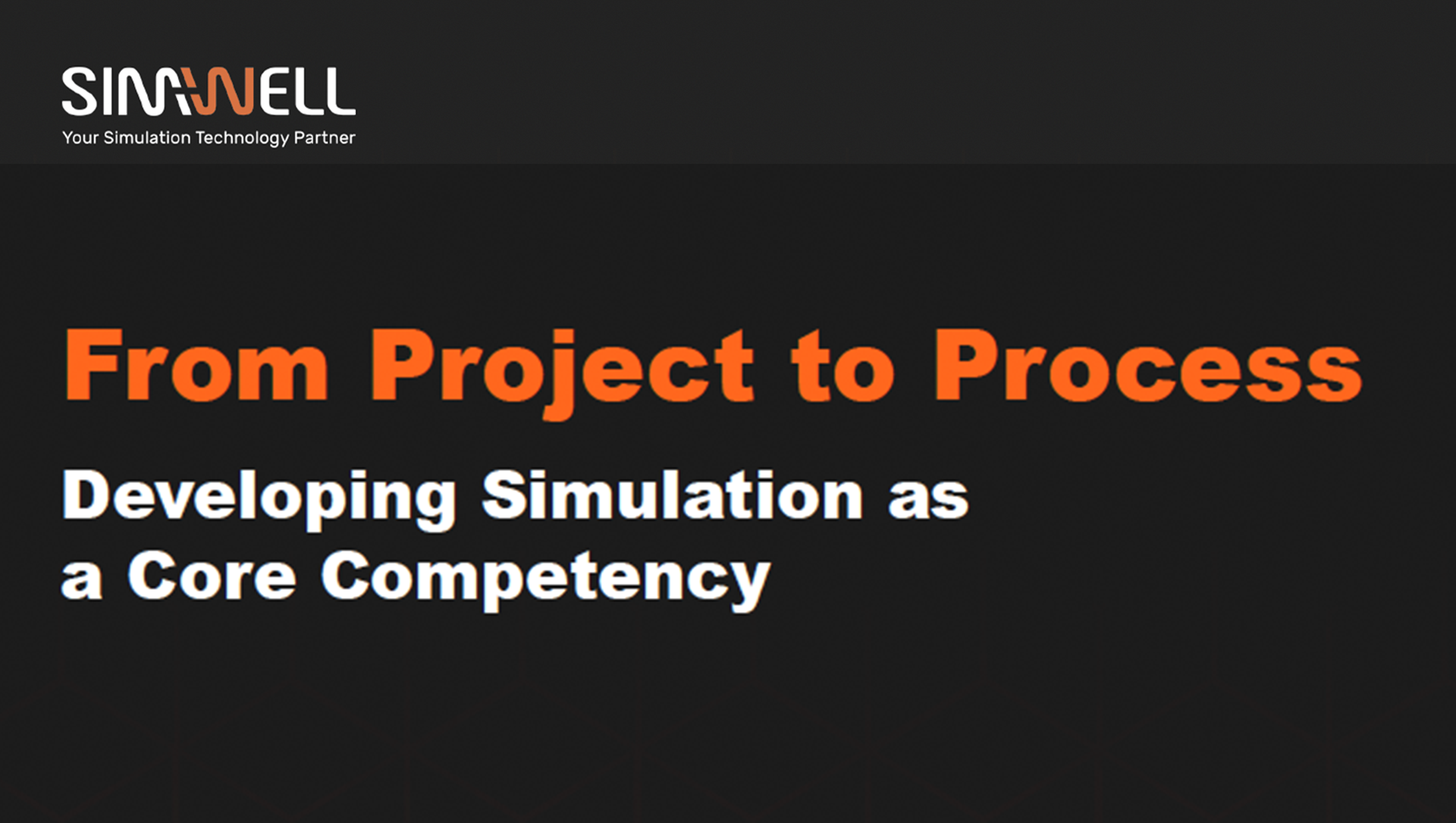 Simulation: From Project to Process